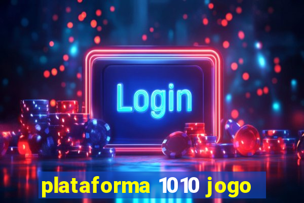 plataforma 1010 jogo